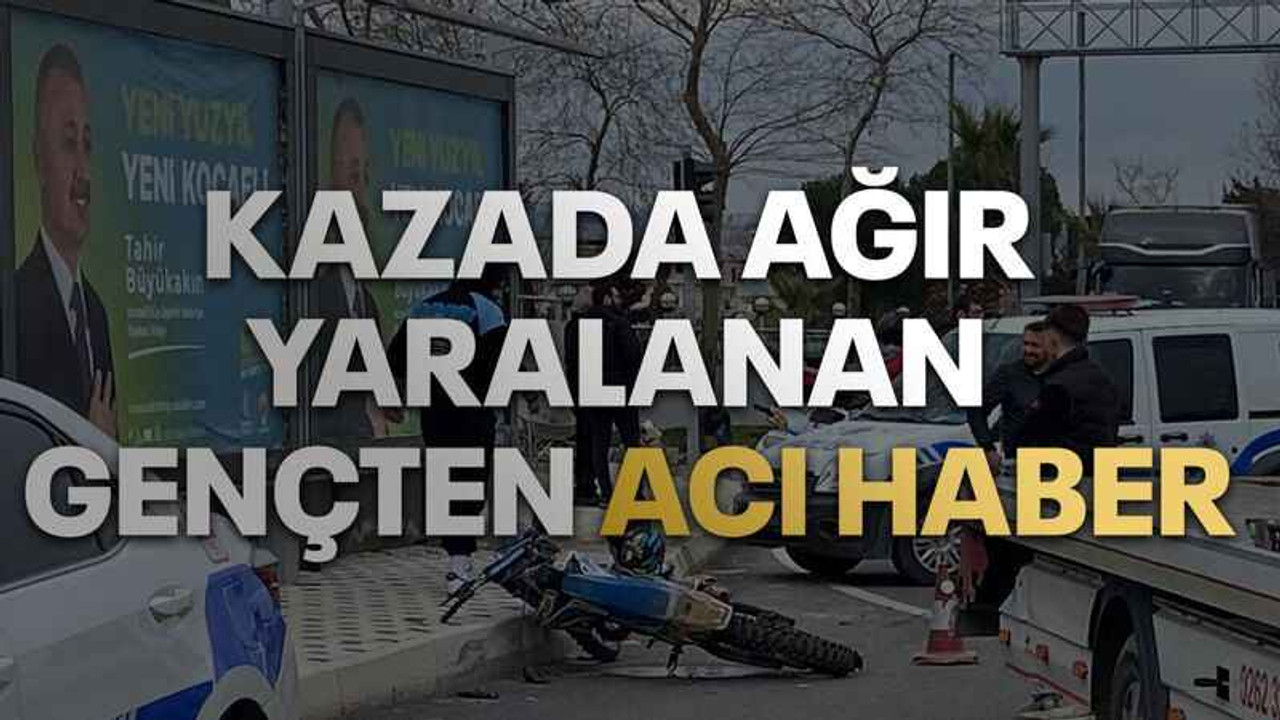 Kazada ağır yaralanan gençten acı haber